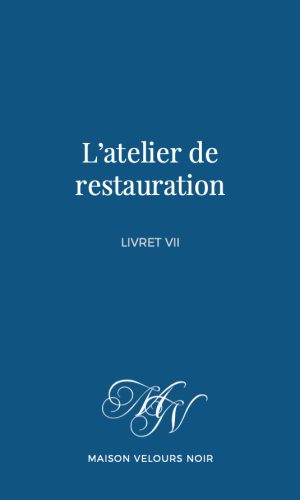 Livret VII - L'atelier de restauration